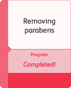 Removing parabens – hit our goal early